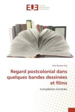 Regard postcolonial dans quelques bandes dessinees et films af Atta Nicaise Yao