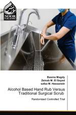 Alcohol Based Hand Rub Versus Traditional Surgical Scrub af Basma Magdy