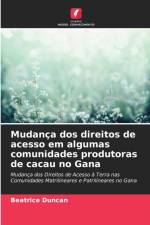 Mudanca dos direitos de acesso em algumas comunidades produtoras de cacau no Gana af Beatrice Duncan