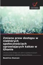 Zmiana praw dostępu w niektorych spolecznościach uprawiających kakao w Ghanie af Beatrice Duncan