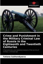 Crime and Punishment in the Military Criminal Law of Russia in the Eighteenth and Twentieth Centuries af Tatiana Sukhondyaeva
