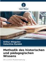 Methodik des historischen und padagogischen Wissens af Arthur Allagulov