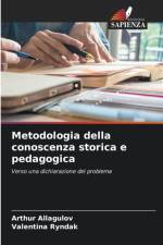 Metodologia della conoscenza storica e pedagogica af Arthur Allagulov