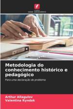 Metodologia do conhecimento historico e pedagogico af Arthur Allagulov