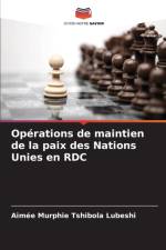 Operations de maintien de la paix des Nations Unies en RDC af Aimée Murphie Tshibola Lubeshi