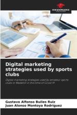 Digital marketing strategies used by sports clubs af Juan Alonso Montoya Rodríguez