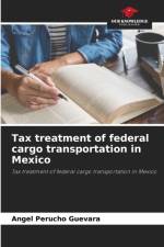 Tax treatment of federal cargo transportation in Mexico af Angel Perucho Guevara