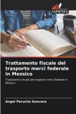Trattamento fiscale del trasporto merci federale in Messico af Angel Perucho Guevara