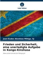Frieden und Sicherheit, eine unerledigte Aufgabe in Kongo-Kinshasa af Sj Jean-Eudes Akonkwa Mihigo