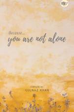 Because You Are Not Alone af Gulnaz Khan