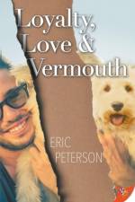 Loyalty, Love, & Vermouth af Eric Peterson