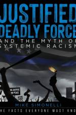 Justified Deadly Force and the Myth of Systemic Racism af Mike Simonelli