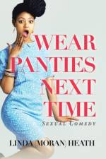 Wear Panties Next Time af Linda (Moran) Heath