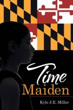 Time Maiden af Kyle J E Miller
