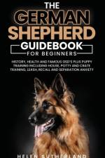 Training Guide For New German Shepherd Owners af Helen Sutherland