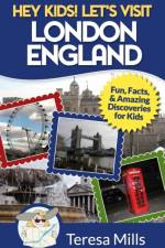 Hey Kids! Let's Visit London England af Teresa Mills