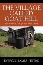 Village Called Goat Hill af Everson James Peters