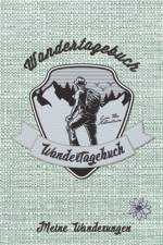 Wandertagebuch - Meine Wanderungen af Z Wolle