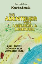Abenteuer von Liebliesel & Liebdusel af Bernd-Arno Kortstock