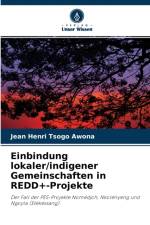 Einbindung lokaler/indigener Gemeinschaften in REDD+-Projekte af Jean Henri Tsogo Awona