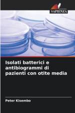 Isolati batterici e antibiogrammi di pazienti con otite media af Peter Kisembo