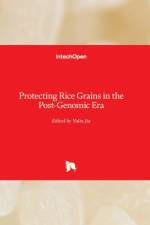 Protecting Rice Grains in the Post-Genomic Era
