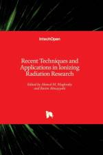 Recent Techniques and Applications in Ionizing Radiation Research