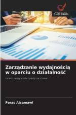 Zarządzanie wydajnością w oparciu o dzialalnośc af Feras Alsamawi