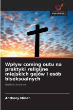 Wplyw coming outu na praktyki religijne miejskich gejow i osob biseksualnych af Anthony Miner