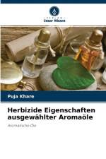 Herbizide Eigenschaften ausgewahlter Aromaoele af Puja Khare