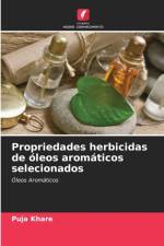 Propriedades herbicidas de oleos aromaticos selecionados af Puja Khare