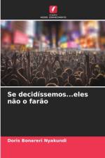 Se decidissemos...eles nao o farao af Doris Bonareri Nyakundi