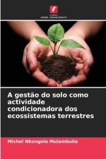gestao do solo como actividade condicionadora dos ecossistemas terrestres af Michel Nkongolo Mulambuila