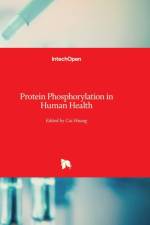 Protein Phosphorylation in Human Health af CAI HUANG