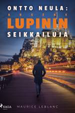 Ontto neula: Arsène Lupinin seikkailuja af Maurice Leblanc
