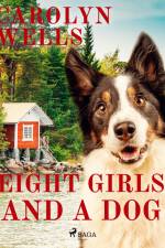 Eight Girls and a Dog af Carolyn Wells