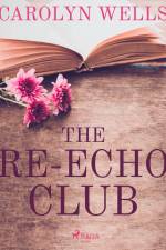 The Re-echo Club af Carolyn Wells