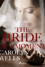 The Bride Of A Moment af Carolyn Wells