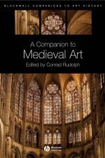 A Companion to Medieval Art af C Rudolph