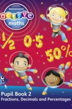 Heinemann Active Maths - Second Level - Exploring Number - Pupil Book 2 - Fractions, Decimals and Percentages af Lynda Keith