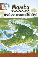 Literacy Edition Storyworlds Stage 7, Animal World, Mamba and the Crocodile Bird
