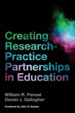 Creating Research-Practice Partnerships in Education af William R. Penuel