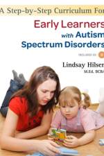 A Step-by-Step Curriculum for Early Learners with Autism Spectrum Disorders af Lindsay Hilsen