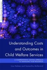 Understanding Costs and Outcomes in Child Welfare Services af Samantha McDermid