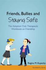 Friends, Bullies and Staying Safe af Regina M. Kupecky