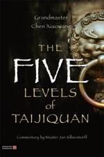 The Five Levels of Taijiquan af Xiaowang Chen