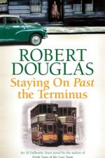Staying On Past the Terminus af Robert Douglas