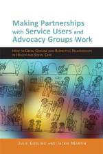 Making Partnerships with Service Users and Advocacy Groups Work af Jackie Martin