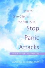 How to Give Clients the Skills to Stop Panic Attacks af Sandra Scheinbaum