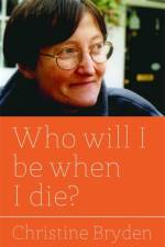 Who will I be when I die? af Christine Bryden